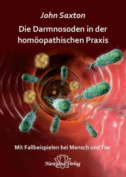 Die Darmnosoden in der homöopathischen Praxis: Mit Fallbeispielen bei Mensch und Tier Medicine