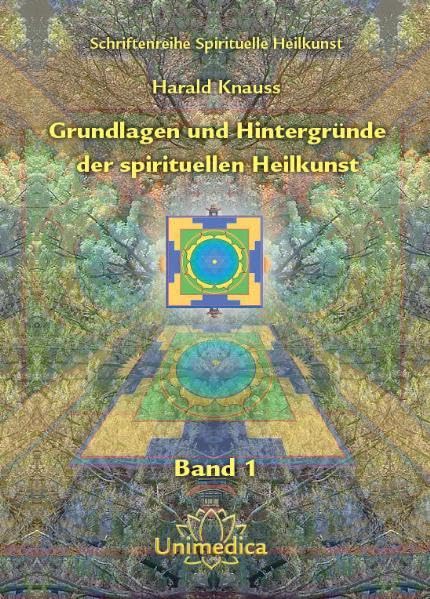Grundlagen und Hintergründe der spirituellen Heilkunst Medicine