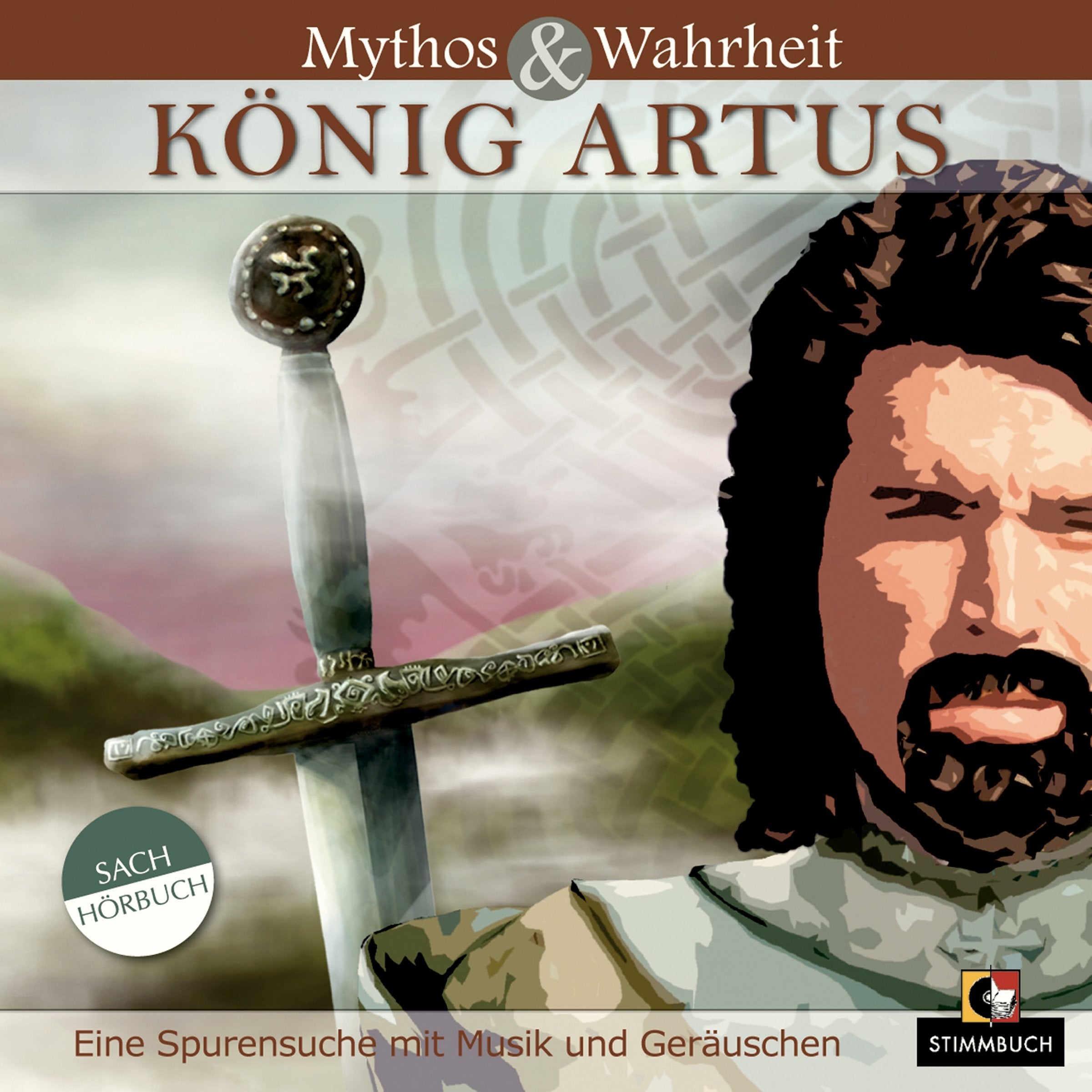Mythos & Wahrheit: König Artus. Eine Spurensuche mit Musik und Geräuschen Radio Plays