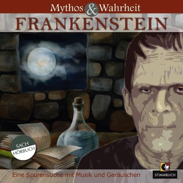 Mythos & Wahrheit: Frankenstein: Inszenierte Lesung mit Musik und Geräuschen Art & Literature