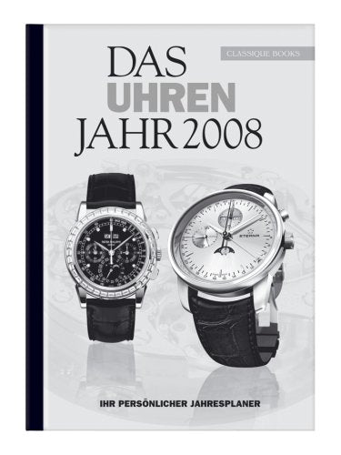 Das Uhrenjahr 2008: Ihr persönlicher Jahresplaner Books
