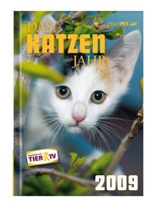 Das Katzenjahr 2009: Das Jahrbuch für alle Katzenfreunde Pets