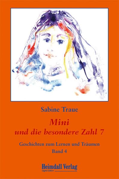 Mini und die besondere Zahl 7: Geschichten zum Lernen und Träumen Band 4 Novels & Short Stories