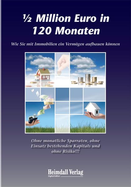 1/2 Million Euro in 120 Monaten: Wie Sie mit Immobilien ein Vermögen aufbauen können Business, Finance & Career