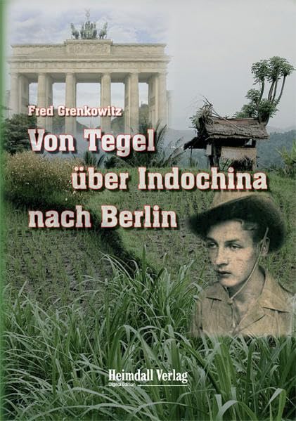 Von Tegel über Indochina nach Berlin Books