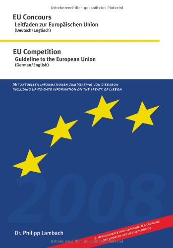 EU Concours - Leitfaden zur Europäischen Union (Deutsch/Englisch), EU Competition - Guideline to the European Union (Deutsch/English) Law