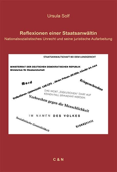 Reflexionen einer Staatsanwältin: Nationalsozialistisches Unrecht und seine juristische Aufarbeitung - 2. durchgesehene Auflage Politics & History