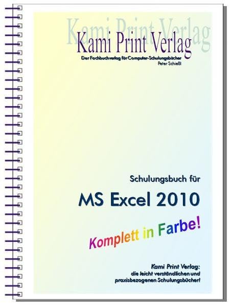 Microsoft Excel 2010 - Schulungsbuch mit Übungen: Excel easy von Anfang an. Komplett farbig gedruckt. Computer Science