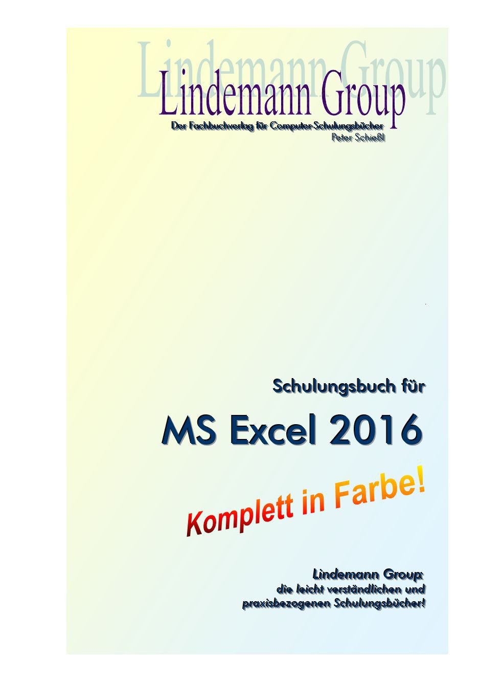 Microsoft Excel 2016 - Schulungsbuch mit Übungen: Excel easy von Anfang an. Komplett farbig gedruckt. Computer Science