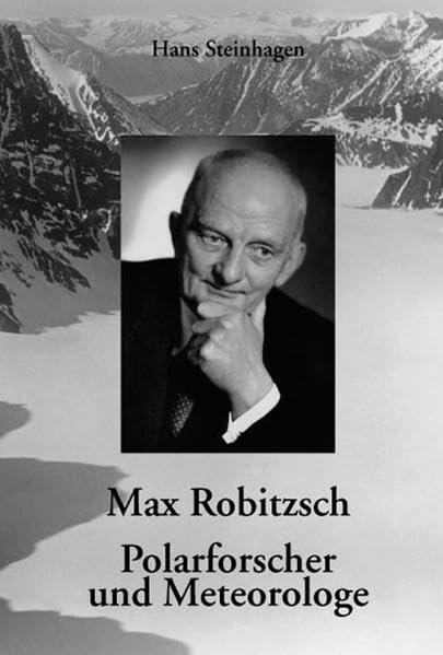 Max Robitzsch - Polarforscher und Meteorologe Personalities