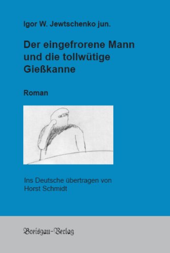 Der eingefrorene Mann und die tollwütige Giesskanne book