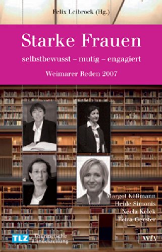 Starke Frauen - selbstbewusst - mutig - engagiert: Weimarer Reden 2007 Professional & Reference Books
