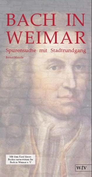 Bach in Weimar: Spurensuche mit Stadtrundgang Arts & Music