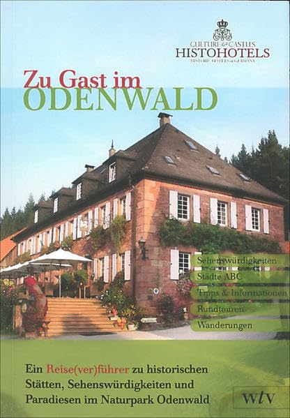 Zu Gast im Odenwald: Ein Reise(ver)führer zu historischen Stätten, Sehenswürdigkeiten und Paradiesen im Naturpark Odenwald Leisure, Home & Garden