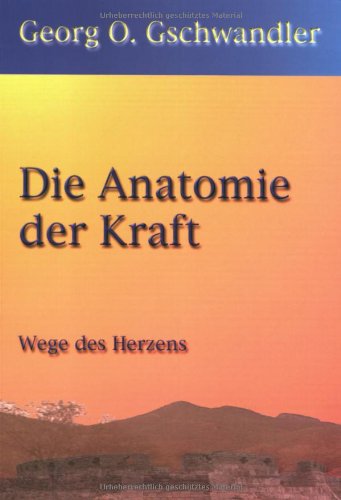 Die Anatomie der Kraft: Wege des Herzens Medicine