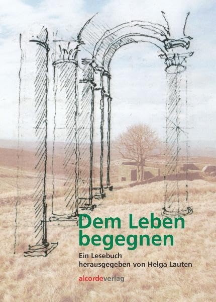 Dem Leben begegnen: Erzählungen aus Vergangenheit und Gegenwart. Für den Schulgebrauch herausgegeben von Helga Lauten. Study Guides
