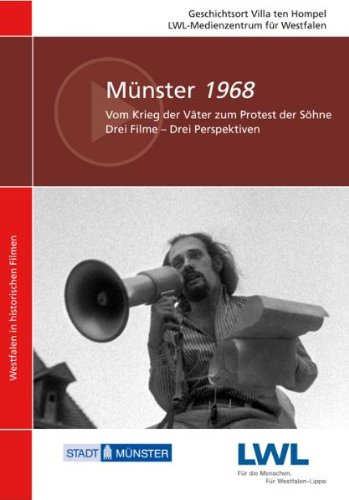Münster 1968: Vom Krieg der Väter zum Protest der Söhne Drei Filme - Drei Perspektiven Politics & History
