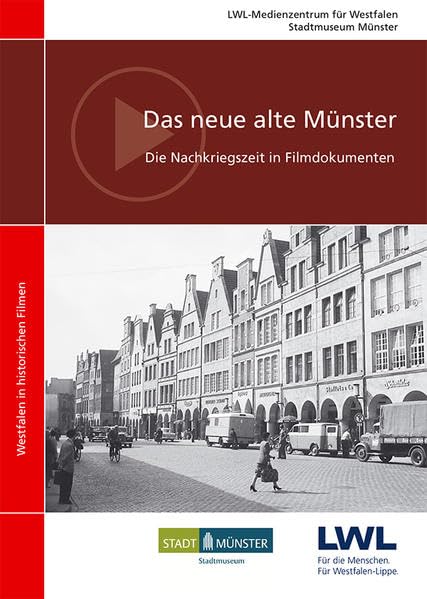 Das neue alte Münster: Die Nachkriegszeit in Filmdokumenten (Westfalen in historischen Filmen) German history