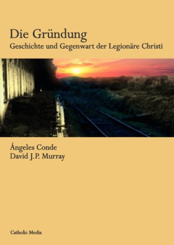 Die Gründung - Geschichte und Gegenwart der Legionäre Christi Politics & History