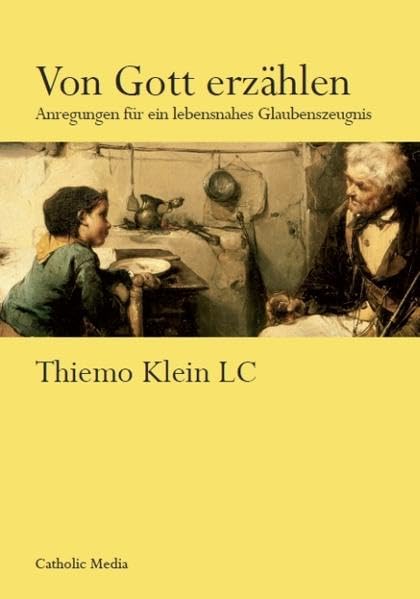 Von Gott erzählen: Anregungen für ein lebensnahes Glaubenszeugnis Partnership & Love