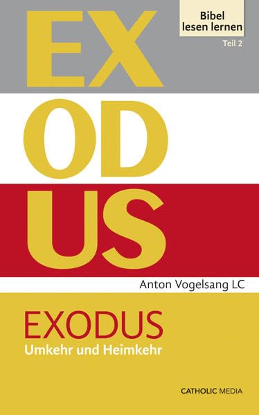 Exodus: Umkehr und Heimkehr (Bibel lesen lernen) Religion & Esotericism