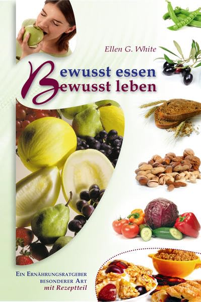 Bewusst essen - bewusst leben: oder was hat die Ernährung mit der neuen Welt Gottes zu tun? Health, Nutrition & Fitness