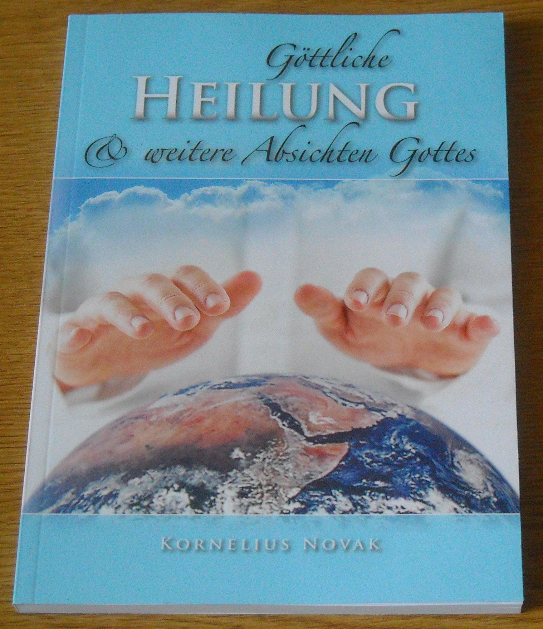 Göttliche Heilung & weitere Absichten Gottes book