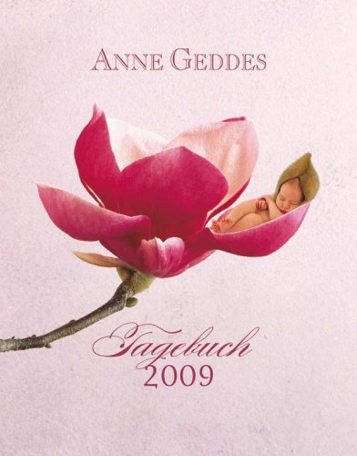 Anne Geddes /Flowers 2009: Tagebuch Calendars