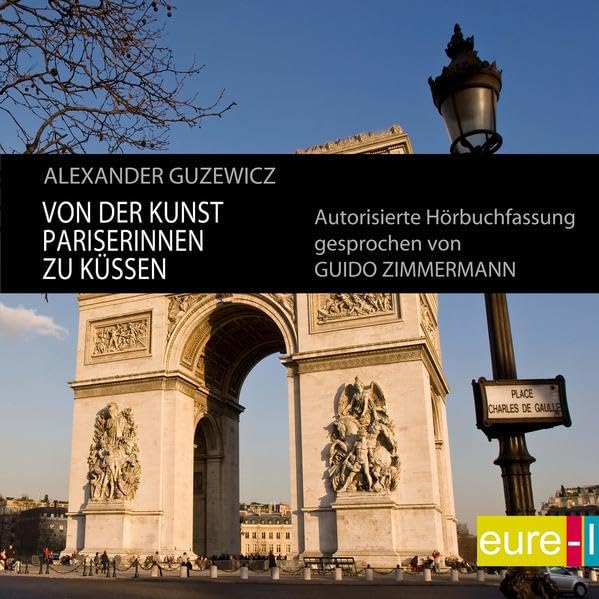 Von der Kunst Pariserinnen zu küssen (edition STADT bild) Leisure, Home & Garden
