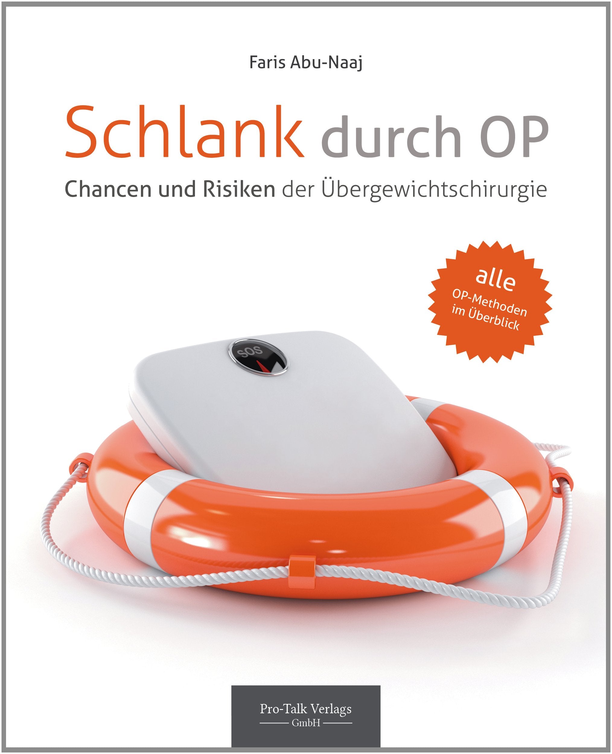 Schlank durch OP: Alle Methoden im Überblick: Chancen und Risiken der Übergewichtschirurgie. Alle OP-Methoden im Überblick Medicine