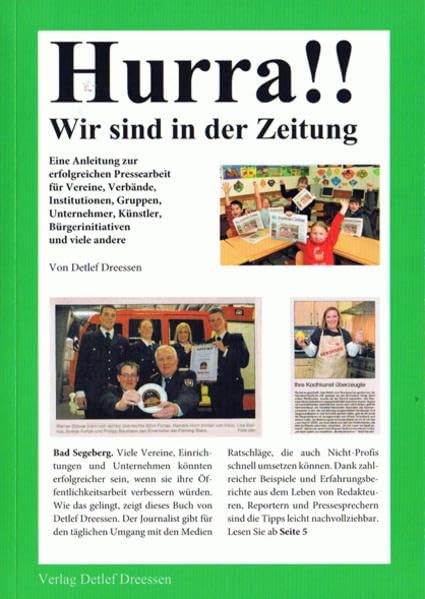 Hurra!! Wir sind in der Zeitung: Eine Anleitung zur erfolgreichen Pressearbeit für Vereine, Verbände, Institutionen, Gruppen, Unternehmer, Künstler, Bürgerinitiativen und viele andere. Law