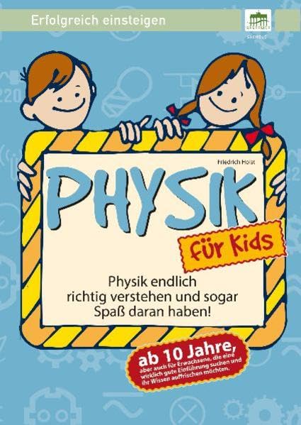 Physik für Kids - ab 10 Jahre: Erfolgreich einsteigen! Non-fiction