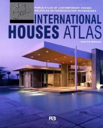 Weltatlas zeitgenössischer Wohnhäuser /International Houses Atlas: World Atlas of Contemporary Houses Architecture