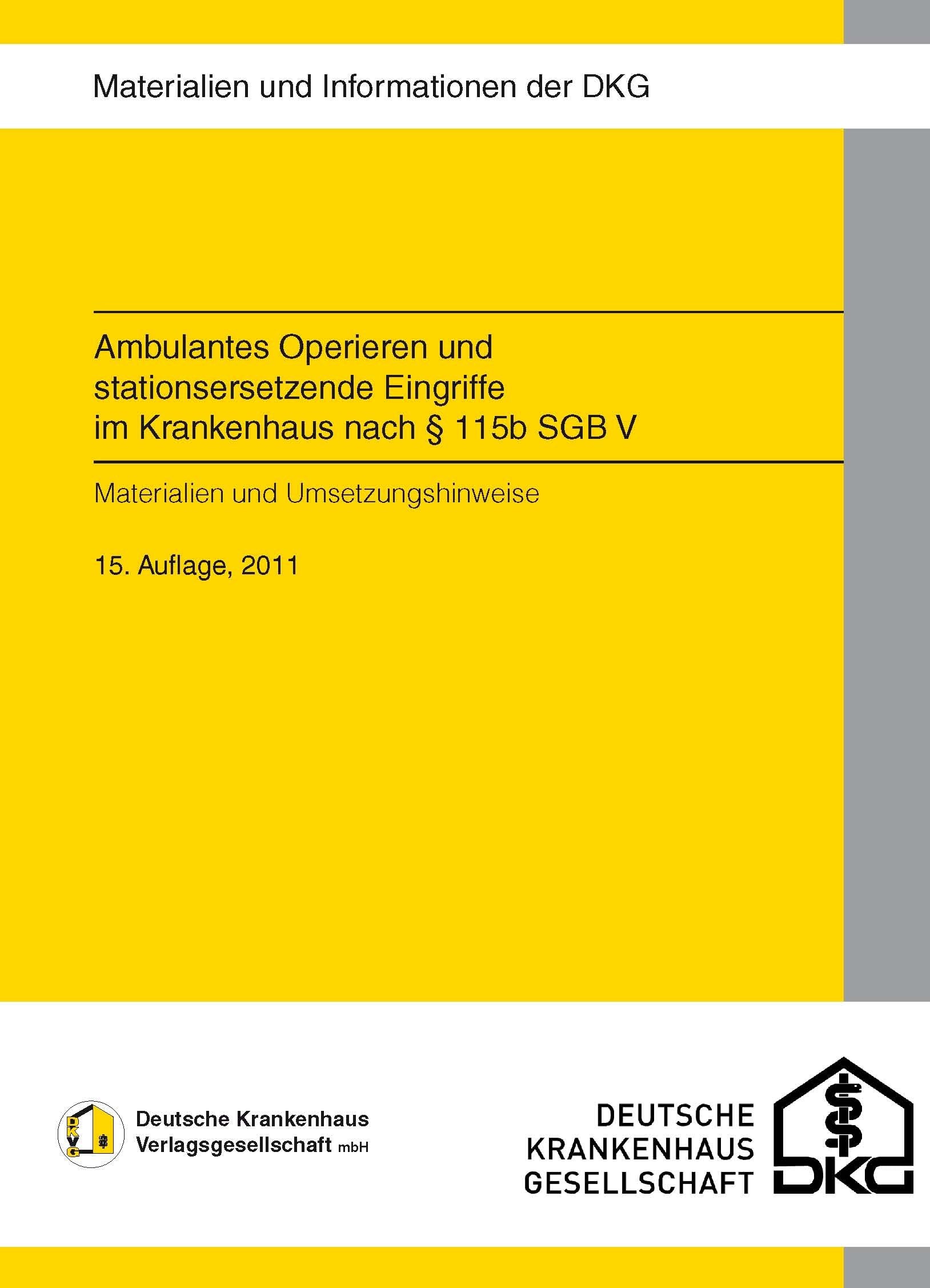 Ambulantes Operieren und stationsersetzende Eingriffe im Krankenhaus nach § 115 b SGB V: Materialien und Umsetzungshinweise Medicine
