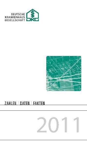 Zahlen, Daten, Fakten 2011: Statistikmaterial zum deutschen und internationalen Krankenhauswesen Medicine