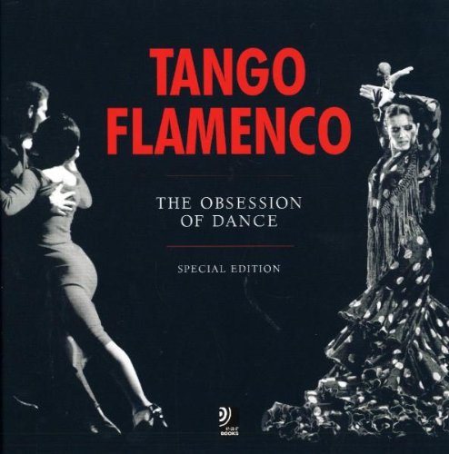 Tango & Flamenco - The Obsession of Dance Arts & Music