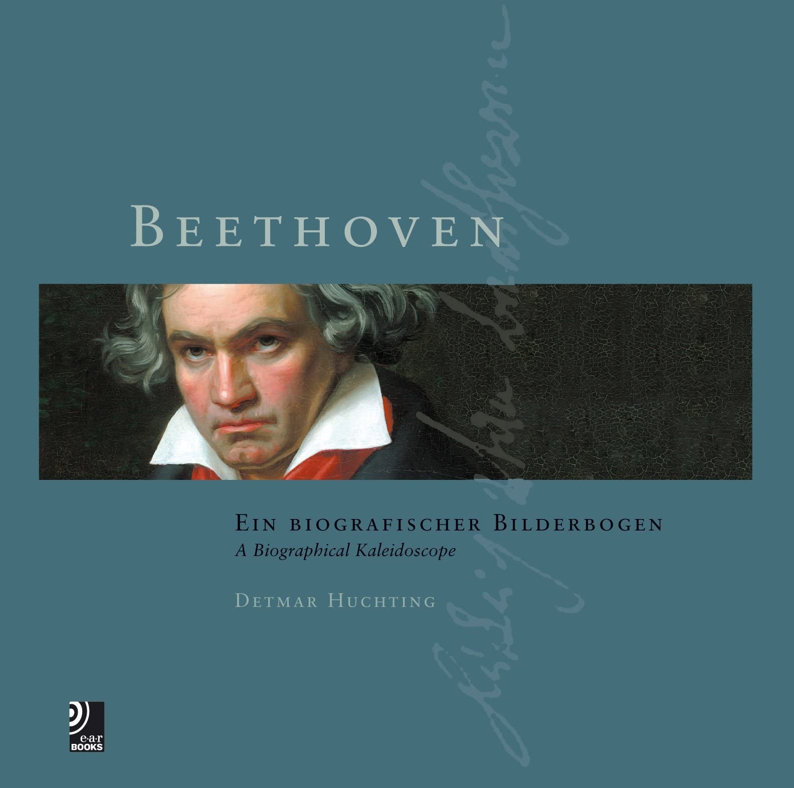 Beethoven - Ein biografischer Bilderbogen: Fotobildband inkl. 4 Audio CDs (Deutsch/Englisch) (earBOOKS) Art & Literature