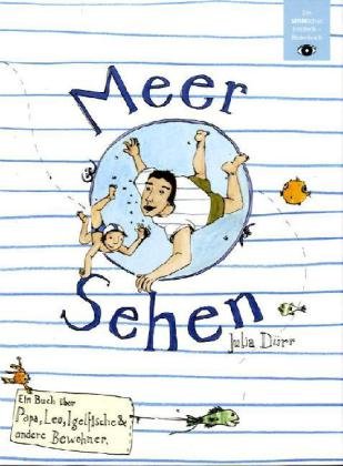 Meer Sehen: Ein SINNliches Entdeck-Bilderbuch. Ein Buch über Papa, Leo, Igelfische & andere Bewohner Children's books