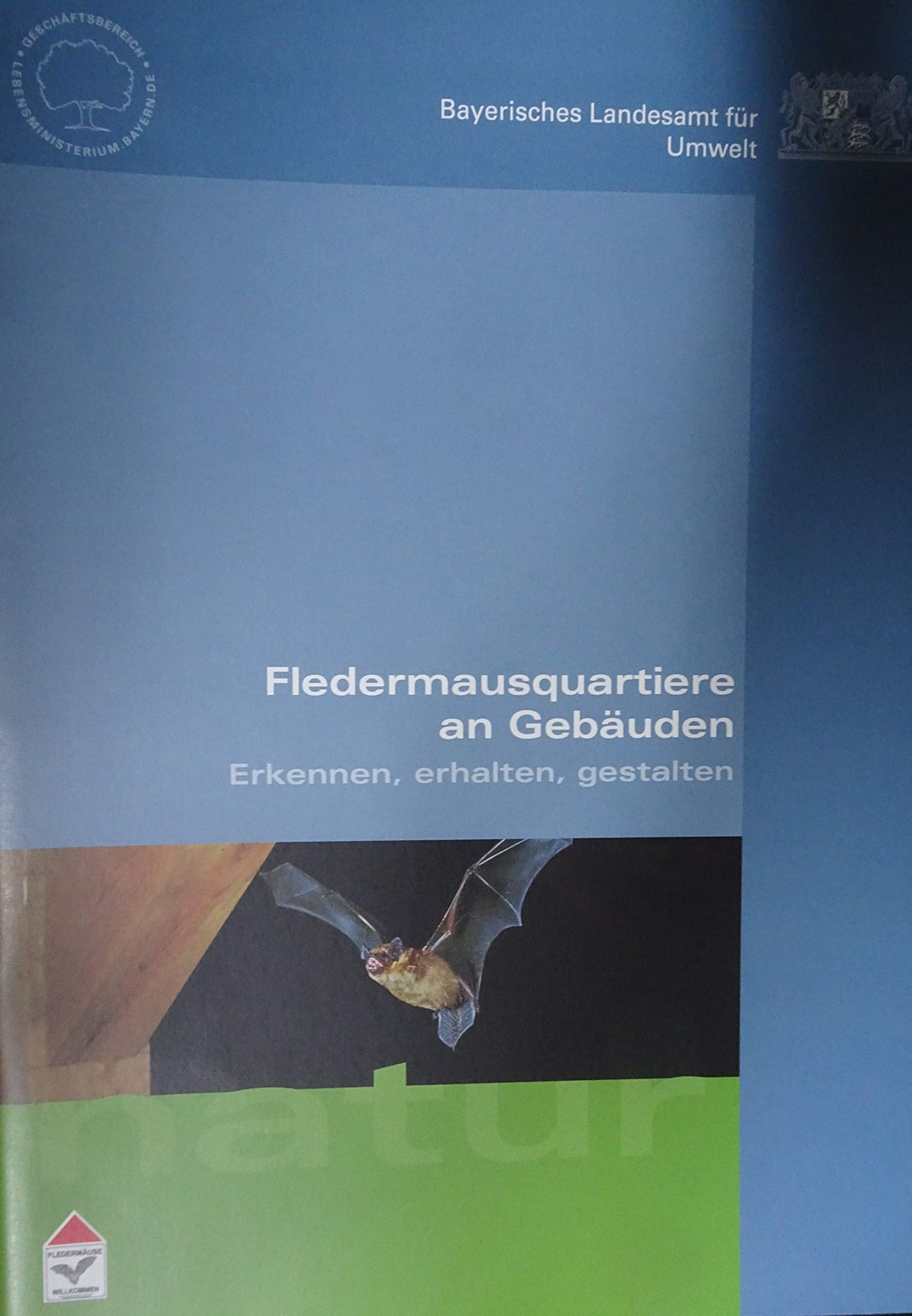 Fledermausquartiere an Gebäuden: Erkennen, erhalten, gestalten (UmweltThema) Natural Sciences