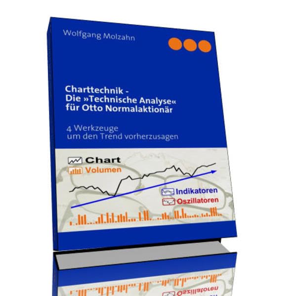 Charttechnik - Die 'Technische Analyse' für Otto Normalaktionär: 4 Werkzeuge um den Trend vorherzusagen Business, Finance & Career