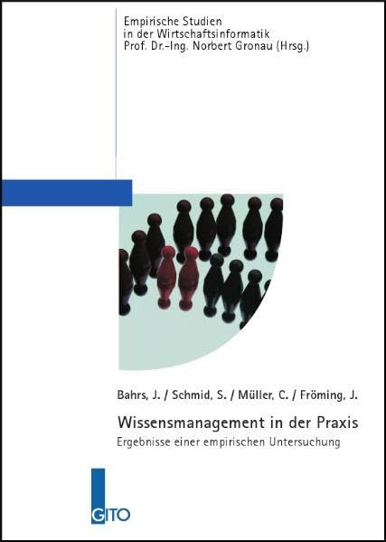 Wissensmanagement in der Praxis - Ergebnisse einer empirischen Untersuchung: Empirische Studien in der Wirtschaftsinformatik Law