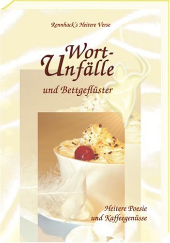 Wortunfälle und Bettgeflüster: Heitere Verse und Geschichten zum Schmunzeln. Leckere Kaffeerezepte zum Ausprobieren: Heitere Poesie und Kaffeegenüsse Manga