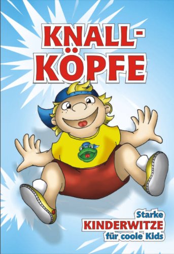 Knallköpfe: Starke Kinderwitze für coole Kids Children's books