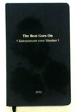 The Beat Goes On 2012: Das Kalendarium toter Musiker Arts & Music