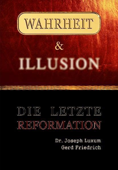 Wahrheit & Illusion - Die Letzte Reformation Religion & Esotericism