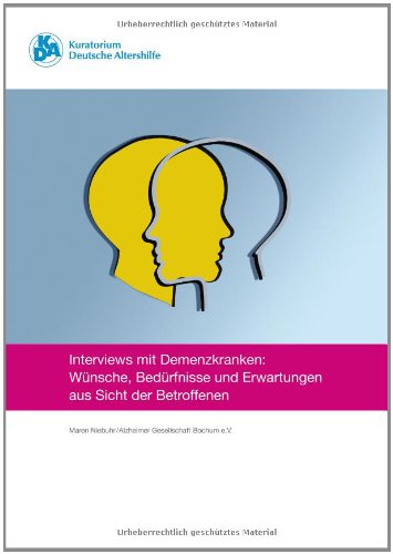 Interviews mit Demenzkranken: Wünsche, Bedürfnisse und Erwartungen aus Sicht der Betroffenen Medicine