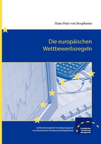 Die europäischen Wettbewerbsregeln (Schriftenreihe Europäisches Verwaltungsmenagement) Law
