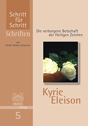 Kyrie Eleison. Die verborgene Botschaft der Heiligen Zeichen Books