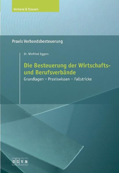 Die Besteuerung der Wirtschafts- und Berufsverbände: Praxis der Verbandsbesteuerung Business, Finance & Career