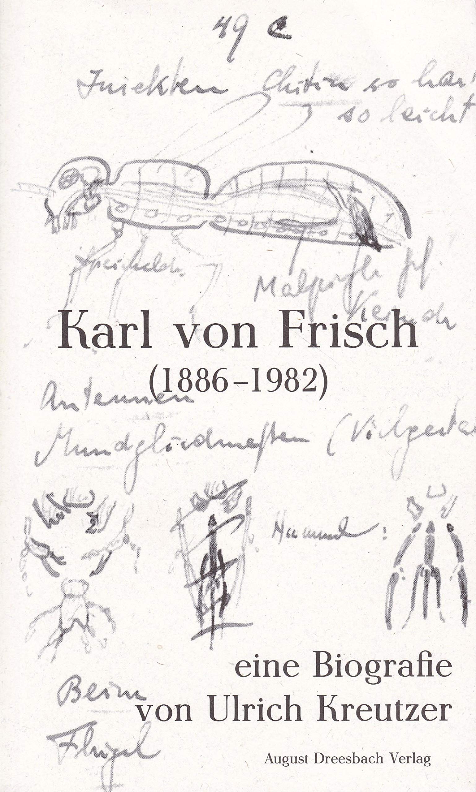 Karl von Frisch (1886-1982). Eine Biografie Memories